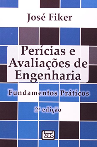 Perícias e Avaliações de Engenharia. Fundamentos Práticos