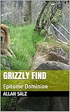  Grizzly Find: Epitome Dominion (Tandem Recruiters Book 2) (English Edition)