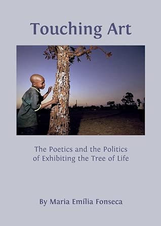 Touching Art: The Poetics and the Politics of Exhibiting the Tree of Life book cover
