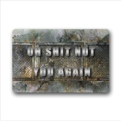 oh,shit. not u again!funny quotes design non-woven fabric top Custom Doormat,Indoor/Outdoor Floor Mat( 23.6 X 15.7 Inch)