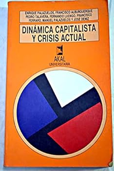 Dinámica capitalista y crisis actual. (Universitaria) (Spanish Edition)