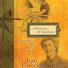A Lifetime of Wisdom Audiolibro Por Joni Eareckson Tada arte de portada
