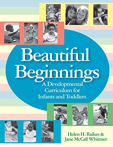 Beautiful Beginnings: A Developmental Curriculum for Infants And Toddlers