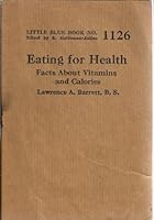 Eating for Health: Facts About Vitamins and Calories (Little Blue Book No. 1126) B003WM9J6E Book Cover