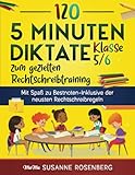 120 5-Minuten-Diktate Klasse 5/6 zum gezielten Rechtschreibtraining: Mit Spaß zu Bestnoten-Inklusive der neusten Rechtschreibregeln - Susanne Rosenberg, Marc Netzer, MaMa Verlag 
