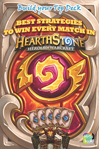 Best strategies to win every match in Hearthstone: Build your Top Deck