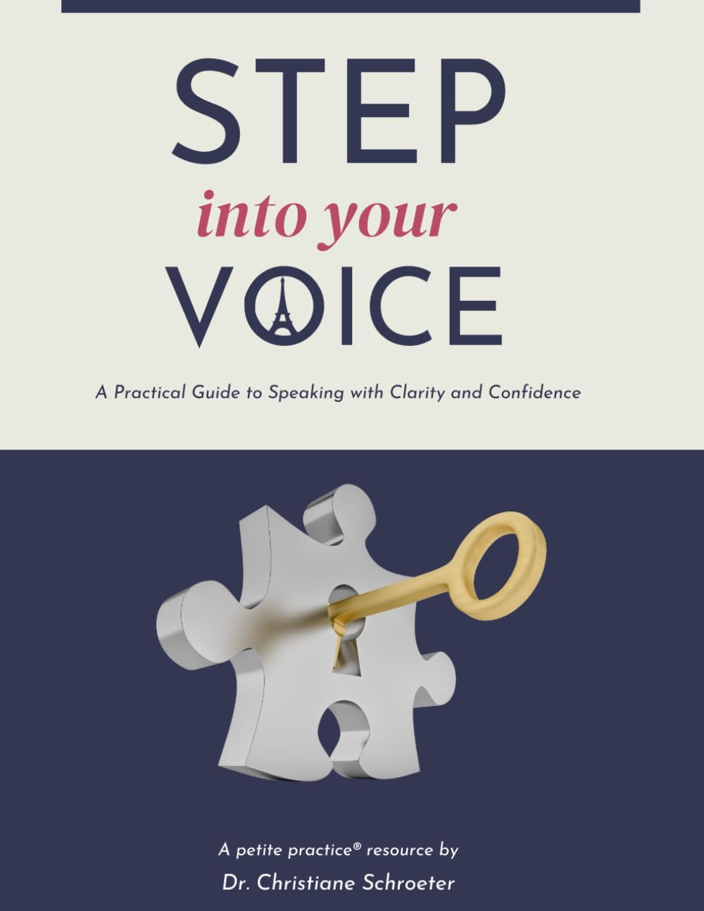 Step Into Your Voice: A Practical Guide to Speaking with Clarity and Confidence