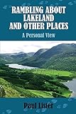 Rambling About Lakeland and Other Places: A Personal View