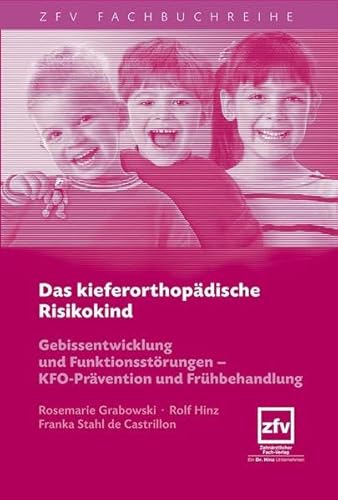 Das kieferorthopädische Risikokind: Gebissentwicklung und Funktionsstörungen - KFO-Prävention und Frühbehandlung (ZFV Fachinformation)