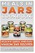 Meals in Jars Cookbook: Healthy, Quick and Easy Mason Jar Recipes