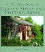 Garden Sheds and Potting Areas (For Your Garden)