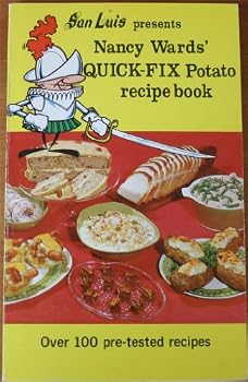 Paperback San Luis Presents Nancy Wards' Quick-Fix Potato Recipe Book (Over 100 pre-tested recipes) Book