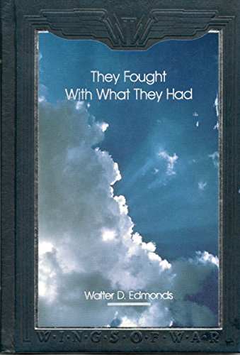 They Fought With What They Had (Wings of War) 0809497581 Book Cover