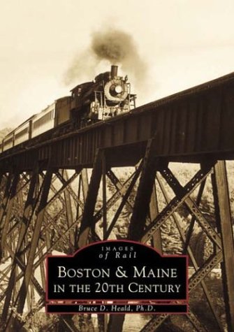 Boston and Maine in the 20th Century (Images of Rail)