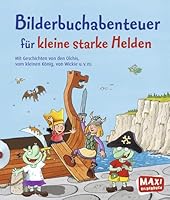 Bilderbuchabenteuer für kleine starke Helden: Mit Geschichten von den Olchis, vom kleinen König, von Wickie uvm. 3770700120 Book Cover