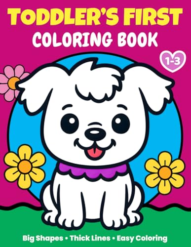 Toddler's First Coloring Book: 100 Simple and easy Pictures to Learn and Color For Toddlers age 1-3