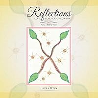 Reflections – Love, Illness, and Recovery: From a Poet’s View 1496953894 Book Cover