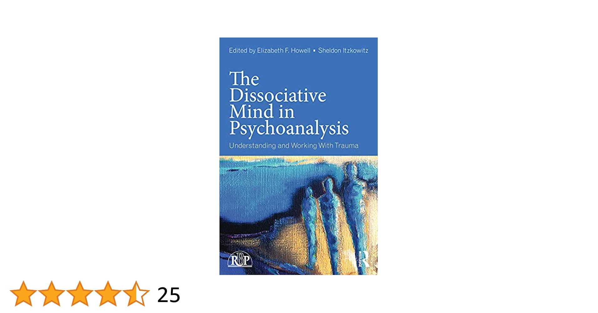 健康・医学 The Dissociative Mind Elizabeth Howell The Dissociative Mind In Psychoanalysis: Understanding And