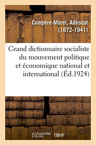 Grand Dictionnaire Socialiste Du Mouvement Politique Et Économique National Et International (French Edition)