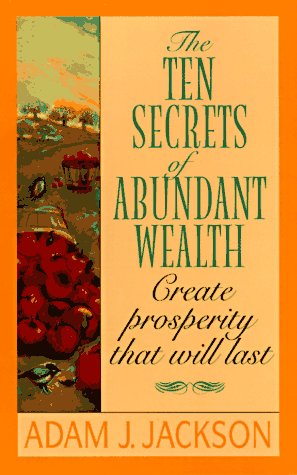 Image of The Ten Secrets of Abundant Wealth: A Modern Parable of Wisdom and Happiness That Will Change Your Life