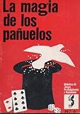  LA MAGIA DE LOS PAÑUELOS.