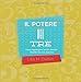 Il Potere del Tre: Come raggiungere i propri obiettivi facendo tre cose al giorno (Italian Edition)