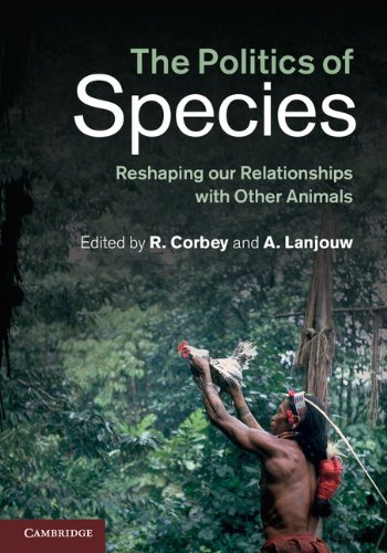 The Politics of Species: Reshaping our Relationships with Other Animals (Bach Studies)
