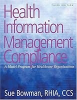 Health Information Management Compliance: A Model Program for Healthcare Organizations 1584261404 Book Cover