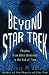 Beyond Star Trek: Physics from Alien Invasions to the End of Time