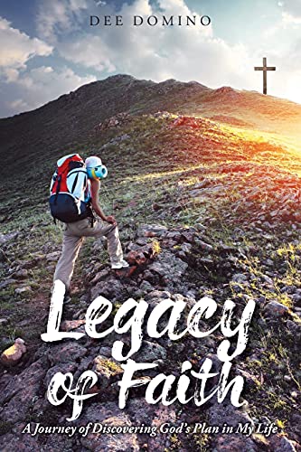 Legacy of Faith: A Journey of Discovering God's Plan in