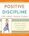 Positive Discipline: The First Three Years: From Infant to Toddler--Laying the Foundation for Raising a Capable, Confident Child (Positive Discipline Library)