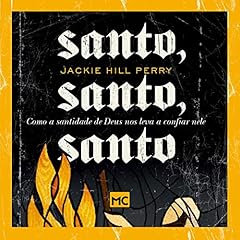 Santo, santo, santo Audiolibro Por Jackie Hill-Perry arte de portada