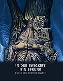  In der Ewigkeit ein Sprung: Bilder von Manfred Sillner (Ausstellungskataloge / Kunstsammlung des Bistums Regensburg / Diözesanmuseum Regensburg, Band 41)