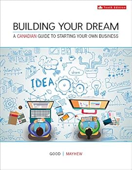 Building a Dream: A Canadian Guide to Starting Your Own Business