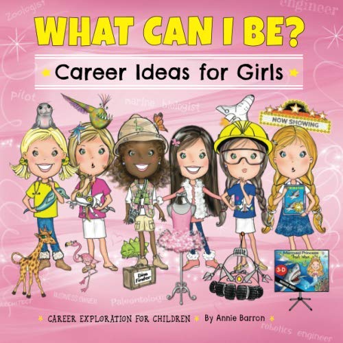 What Can I Be? Career Ideas For Girls (Career Exploration For Children)