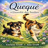 queque  Quequé: A Guardiã dos Sonhos