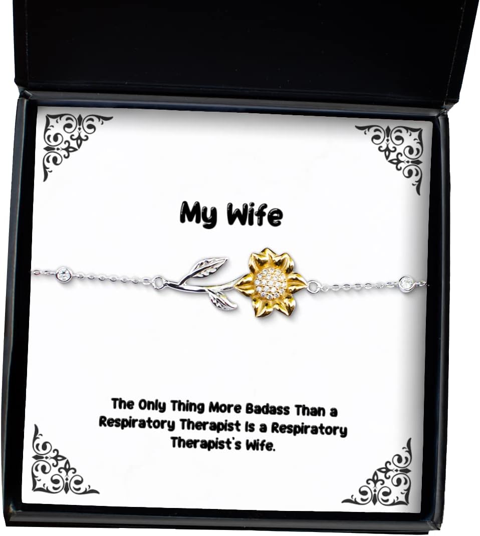 Joke Wife Sunflower Bracelet, The Only Thing More Badass Than a Respiratory Therapist is a, Present for Wife, Best from Husband