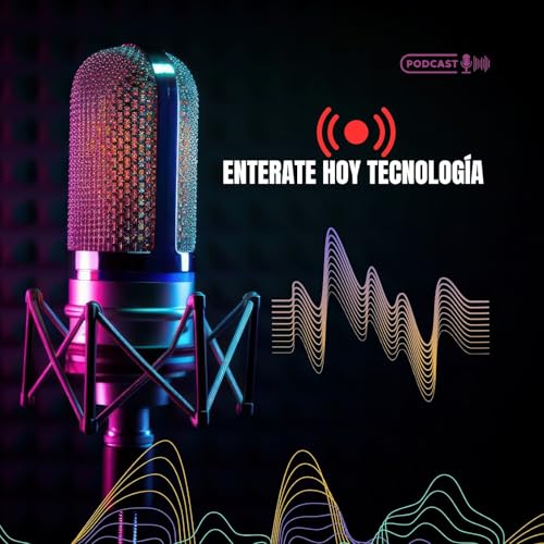 Enterate Hoy Tecnolog&iacute;a Podcast Por Ent&eacute;rate Hoy Tecnolog&iacute;a arte de portada