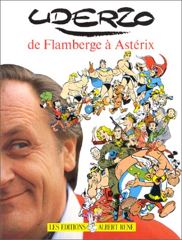 Uderzo de Flambergé à Astérix: De Flamberge à Astérix