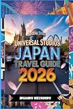 Universal Studios Japan Travel Guide 2026