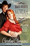 Mail-Order Moriah: A Brides Of Beckham Book (Pearson Grove)