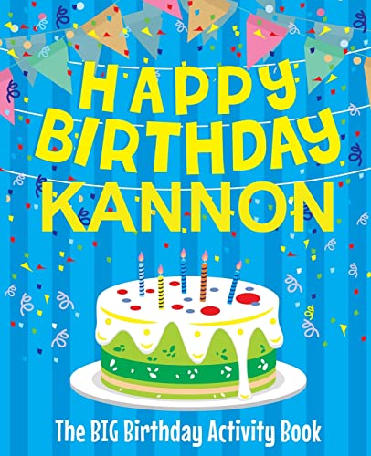 Happy Birthday Kannon - The Big Birthday Activity Book: Personalized Children's Activity Book
