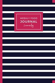 Weekly Food Journal and Exercise Log: Undated, 52 Week Food & Exercise Journal, designed to be a fantastic way to keep a dairy of your yearly progress