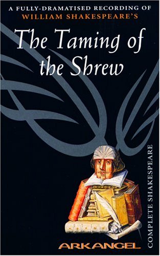 The Taming of the Shrew (Arkangel Complete Shakespeare)