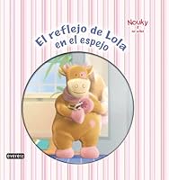 Nouky & sus amigos. El reflejo de Lola en el espejo 844416237X Book Cover