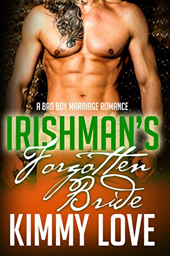 The Irishman's Forgotten Bride: A Bad Boy Romance