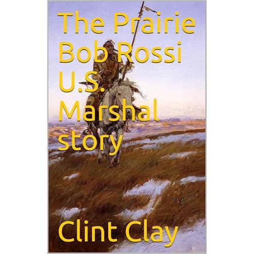 The Prairie Bob Rossi U.S. Marshal story by Clint Clay episode artwork