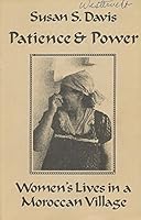 Patience and Power: Women's Lives in a Moroccan Village 0870735039 Book Cover
