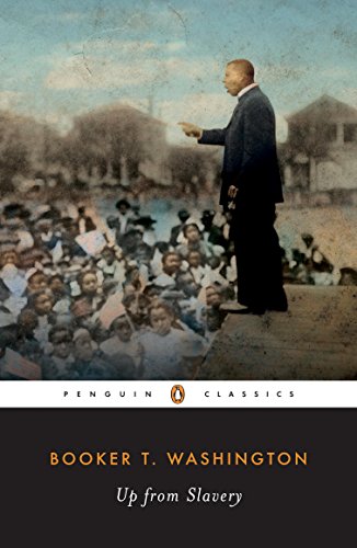 Up from Slavery: An Autobiography (Penguin Classics)