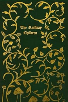 The Railway Children: With original illustrations